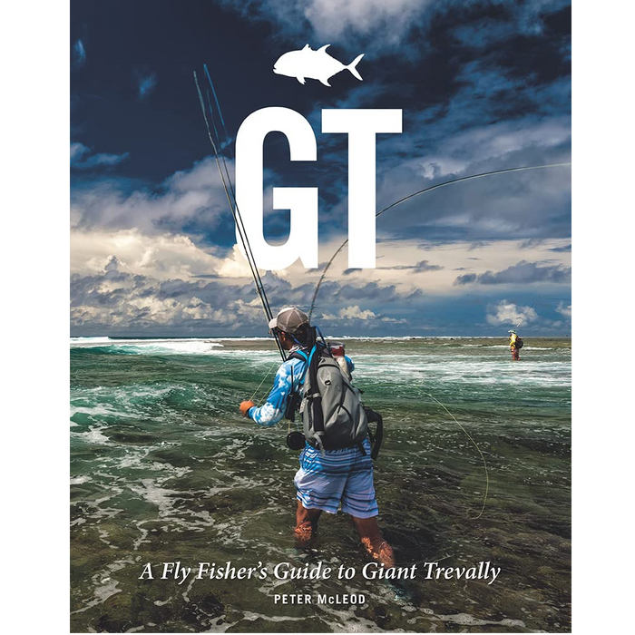 GT: A Fly Fisher's Guide to Giant Trevally -- Peter McLeod (Hardcover)