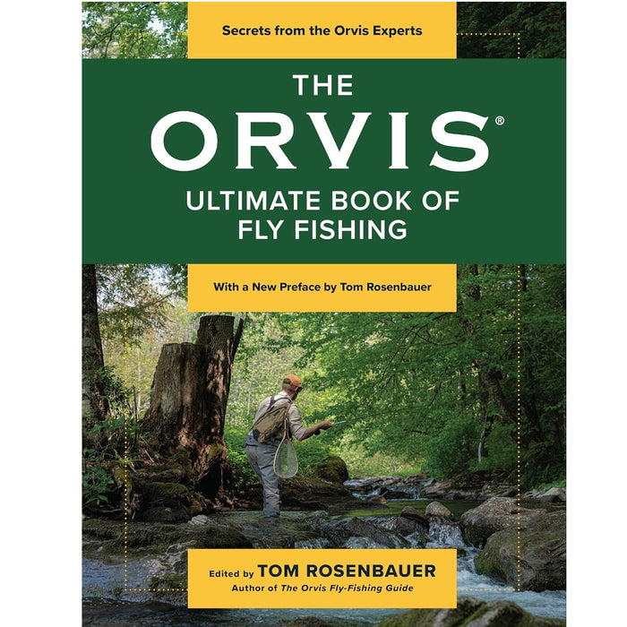 The Orvis Ultimate Book of Fly Fishing: Secrets from the Orvis Experts -- Edited by Tom Rosenbauer (Softcover)