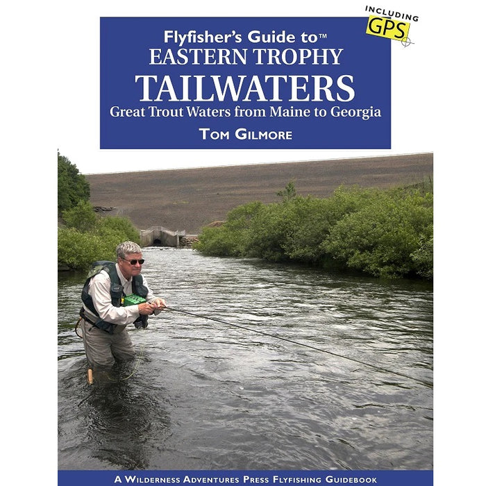 Flyfisher's Guide to Eastern Tailwaters -- Tom Gilmore (Softcover)