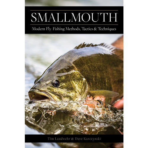 Smallmouth: Modern Fly-Fishing Methods, Tactics, and Techniques -- Dave Karczynski (Softcover)